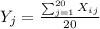 Y_{j} = \frac {\sum_{j = 1}^{20}X_{ij}}{20}