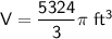 \sf V=\dfrac{5324}{3}\pi~ft^3