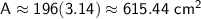 \sf A\approx 196(3.14)\approx 615.44~cm^2