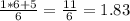\frac{1*6+5}{6}=\frac{11}{6}=1.83