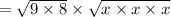 =\sqrt{9\times 8}\times \sqrt{x\times x\times x}