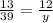 \frac{13}{39}=\frac{12}{y}