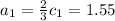 a_{1}=\frac{2}{3}c_{1}=1.55