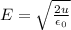 E = \sqrt{\frac{2u}{\epsilon_0}}