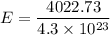 E=\dfrac{4022.73}{4.3\times10^{23}}