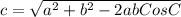c= \sqrt{a^{2}+b^{2}-2abCosC}