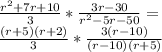 \frac{r^{2} +7r+10}{3}* \frac{3r-30}{r ^{2}-5r-50 }= \\  \frac{(r+5)(r+2)}{3}* \frac{3(r-10)}{(r-10)(r+5)}