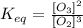 K_{eq}=\frac{[O_3]^2}{[O_2]^3}