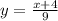 y = \frac{x + 4}{9}