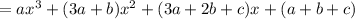 =ax^3+(3a+b)x^2+(3a+2b+c)x+(a+b+c)