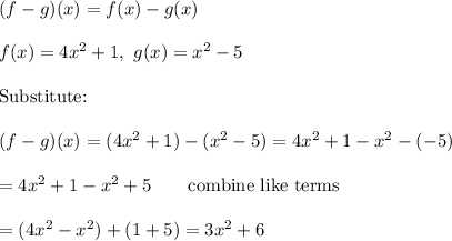 (f-g)(x)=f(x)-g(x)\\\\f(x)=4x^2+1,\ g(x)=x^2-5\\\\\text{Substitute:}\\\\(f-g)(x)=(4x^2+1)-(x^2-5)=4x^2+1-x^2-(-5)\\\\=4x^2+1-x^2+5\qquad\text{combine like terms}\\\\=(4x^2-x^2)+(1+5)=3x^2+6