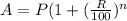 A=P(1+(\frac{R}{100})^n