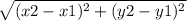\sqrt{(x2-x1) ^{2} + (y2-y1) ^{2} }