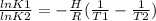 \frac{lnK1}{lnK2}=-\frac{H}{R} (\frac{1}{T1}-\frac{1}{T2})