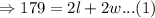 \Rightarrow 179=2l+2w...(1)