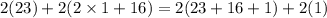 2(23)+2(2\times 1+16)=2(23+16+1)+2(1)