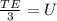 \frac{TE}{3}=U