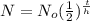 N=N_o(\frac{1}{2})^{\frac{t}{h}}