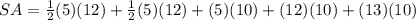 SA=\frac{1}{2}(5)(12)+\frac{1}{2}(5)(12)+(5)(10)+(12)(10)+(13)(10)