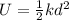 U=\frac{1}{2}k d^2