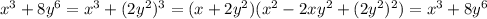 x^{3}+8y^{6}=x^{3}+(2y^{2})^{3}=(x+2y^{2})(x^{2}-2xy^{2}+(2y^{2})^{2})=x^{3}+8y^{6}