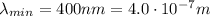 \lambda_{min} = 400 nm = 4.0\cdot 10^{-7} m