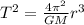 T^{2} = \frac{4 \pi^{2}}{GM} r^{3}