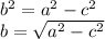 b^2=a^2-c^2\\b=\sqrt{a^2-c^2}