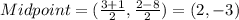 Midpoint=(\frac{3+1}{2},\frac{2-8}{2})=(2,-3)