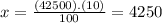 x=\frac{(42500).(10)}{100}=4250