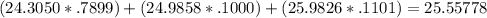 (24.3050*.7899)+(24.9858*.1000)+(25.9826*.1101)= 25.55778