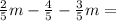 \frac {2} {5} m- \frac {4} {5} - \frac {3} {5} m =