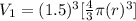 V_1=(1.5)^3[\frac{4}{3}\pi (r)^3]