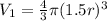 V_1=\frac{4}{3}\pi (1.5r)^3