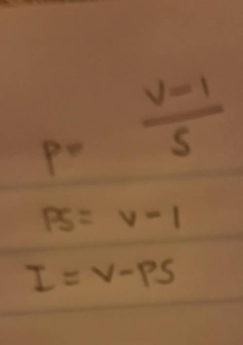 Solve the equation for the specified variable. p= v-i/s. for i.