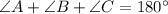 \angle A+\angle B+\angle C=180\°