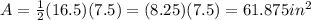 A=\frac{1}{2}(16.5)(7.5)=(8.25)(7.5)=61.875 in^{2}