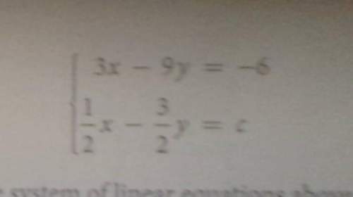 If the system of the linear equations above has infinitely many solutions, and c is a constant, what