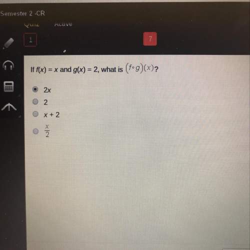 If f(x)=x and g(x)=2, what is (f*g)(x) ( )