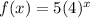 f (x) = 5 (4)^x