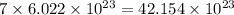 7\times 6.022\times 10^{23}=42.154\times 10^{23}