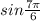 sin\frac{7{\pi}}{6}