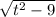 \sqrt{t^2-9}