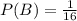 P(B) = \frac{1}{16}