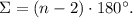 \Sigma =(n-2)\cdot 180^{\circ}.