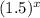 (1.5)^{x}