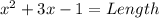 x^{2}+3x-1 = Length