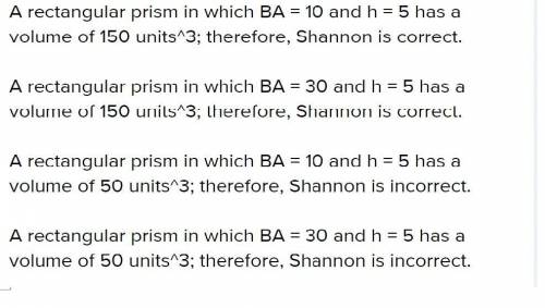 A rectangular pyramid has a height of 5 units and a volume of 50 units3. Shannon states that a recta