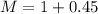 M=1+0.45