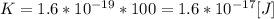 K=1.6*10^{-19}*100=1.6*10^{-17}[J]